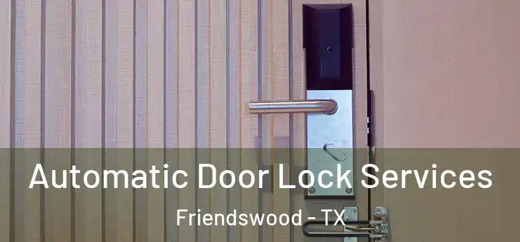 Automatic Door Lock Services Friendswood - TX