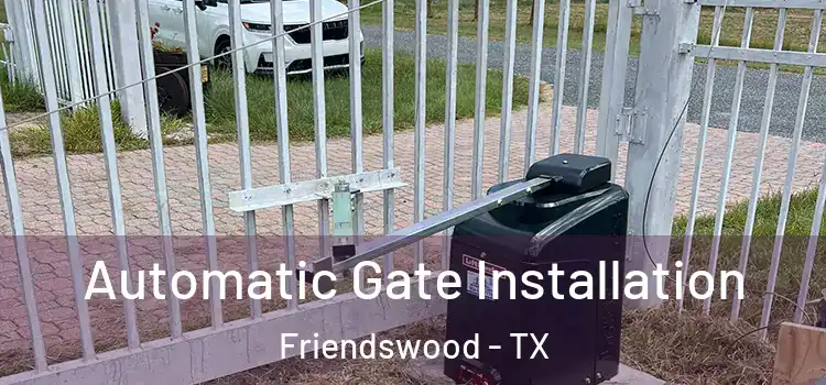  Automatic Gate Installation Friendswood - TX