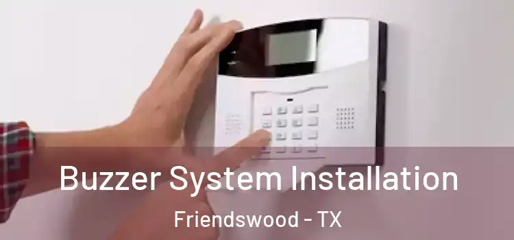 Buzzer System Installation Friendswood - TX