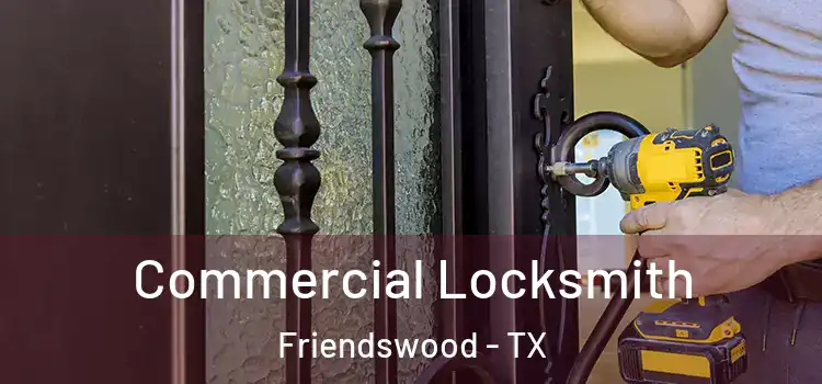 Commercial Locksmith Friendswood - TX