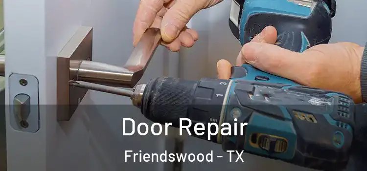 Door Repair Friendswood - TX