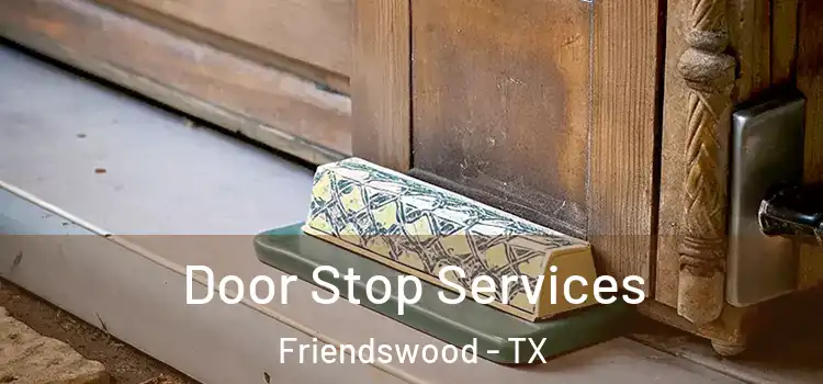 Door Stop Services Friendswood - TX