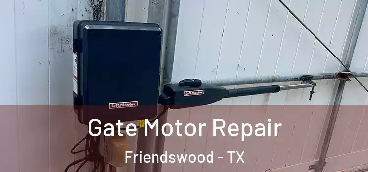 Gate Motor Repair Friendswood - TX