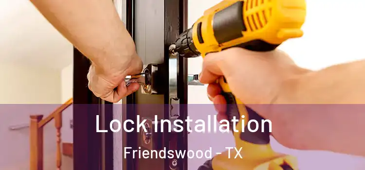 Lock Installation Friendswood - TX
