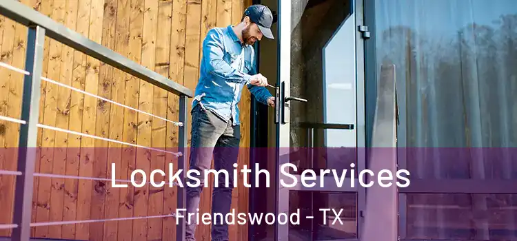 Locksmith Services Friendswood - TX