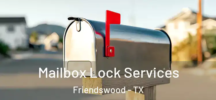 Mailbox Lock Services Friendswood - TX
