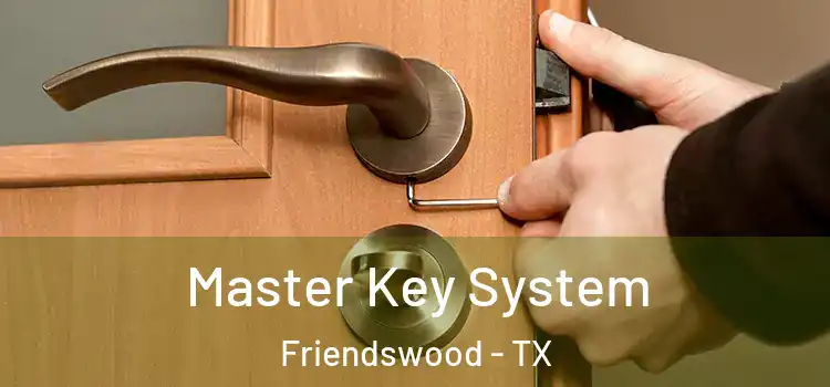 Master Key System Friendswood - TX