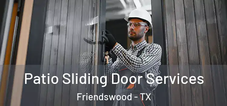 Patio Sliding Door Services Friendswood - TX