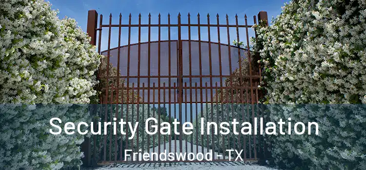 Security Gate Installation Friendswood - TX