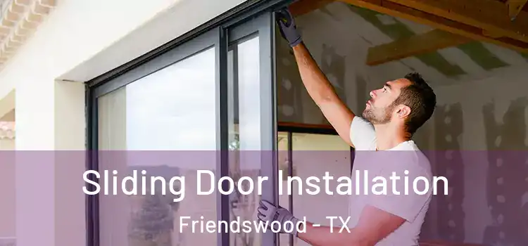 Sliding Door Installation Friendswood - TX
